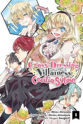 Cross-Dressing Villainess Cecilia Sylvie, Vol. 1 (manga) (Cross-Dressing Villainess Cecilia Sylvie (light novel) #1) Cover Image