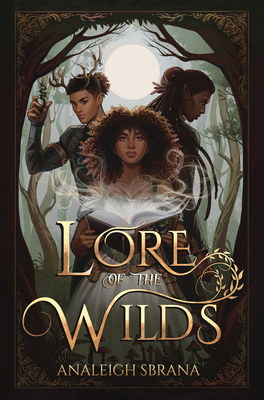 Lore of the Wilds: A Novel By Analeigh Sbrana Cover Image