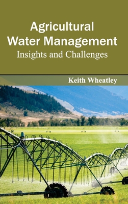 Agricultural Water Management: Insights and Challenges Cover Image