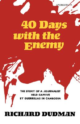 Forty Days with the Enemy By Richard Dudman Cover Image