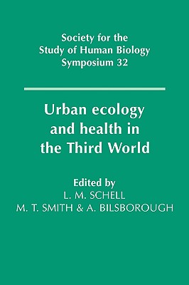 Urban Ecology Health in Third (Society for the Study of Human Biology Symposium #32) Cover Image