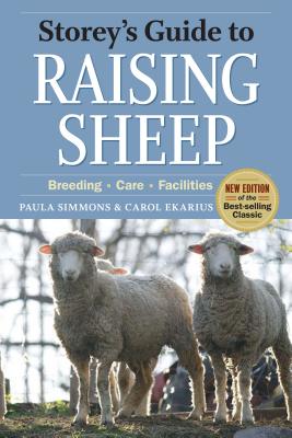 Storey's Guide to Raising Sheep, 4th Edition: Breeding, Care, Facilities (Storey’s Guide to Raising) Storey's Guide to Raising Sheep, 4th Edition: Breeding, Care, Facilities (Storey’s Guide to Raising) cover