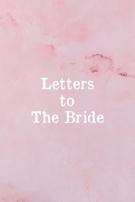 Letters To The Bride: Bridal Memory Book Scrapbook - Bridal Shower Gift Cover Image