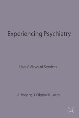 Experiencing Psychiatry: Users' Views of Services (Issues in Mental Health #4)