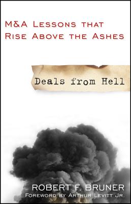 Deals from Hell: M&A Lessons That Rise Above the Ashes By Arthur Levitt (Foreword by), Robert F. Bruner Cover Image