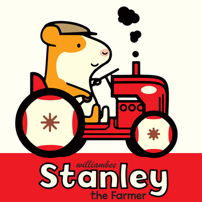 Stanley the Farmer (Stanley Picture Books) By William Bee Cover Image