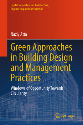 Green Approaches in Building Design and Management Practices: Windows of Opportunity Towards Circularity (Digital Innovations in Architecture)