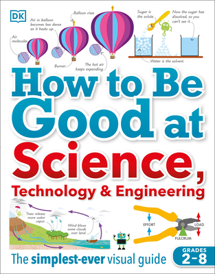 How to Be Good at Science, Technology, and Engineering (DK How to Be Good at) Cover Image