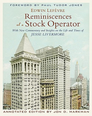 Reminiscences of a Stock Operator: With New Commentary and Insights on the Life and Times of Jesse Livermore Cover Image