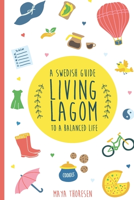 Living Lagom: A Swedish Guide to a Balanced Life Cover Image