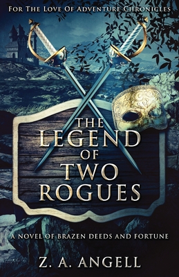 The Legend Of Two Rogues (For the Love of Adventure Chronicles #1)