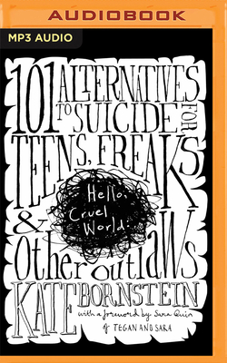 Hello, Cruel World: 101 Alternatives to Suicide for Teens, Freaks, and Other Outlaws Cover Image