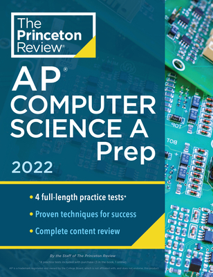 Princeton Review AP Computer Science A Prep, 2022: 4 Practice Tests + Complete Content Review + Strategies & Techniques (College Test Preparation) Cover Image