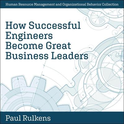 How Successful Engineers Become Great Business Leaders Cover Image