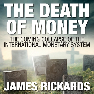 The Death Money Lib/E: The Coming Collapse of the International Monetary System (Int'edit.) cover