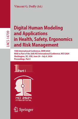 Digital Human Modeling and Applications in Health, Safety, Ergonomics and Risk Management: 15th International Conference, Dhm 2024, Held as Part of th (Lecture Notes in Computer Science #1470)