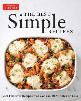 The Best Simple Recipes: More Than 200 Flavorful, Foolproof Recipes That Cook in 30 Minutes or Less Cover Image