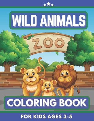 Wild Animals Coloring Book For Kids Ages 3-5: Dog, cat, dinosaur, frog,  horse, lion and many more. Great Gift for Boys, Girls, Toddlers,  Preschoolers, (Paperback)
