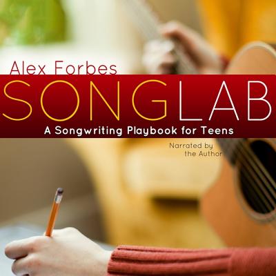 Songlab: A Songwriting Playbook for Teens Cover Image