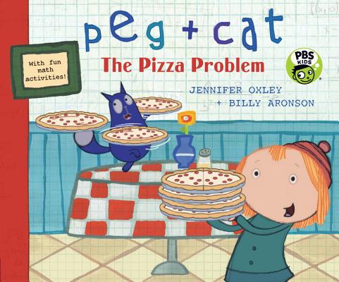 Peg + Cat: The Pizza Problem By Jennifer Oxley, Billy Aronson Cover Image