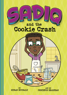 Sadiq and the Cookie Crash By Christos Skaltsas (Illustrator), Siman Nuurali Cover Image