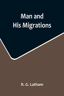 Man and His Migrations Cover Image