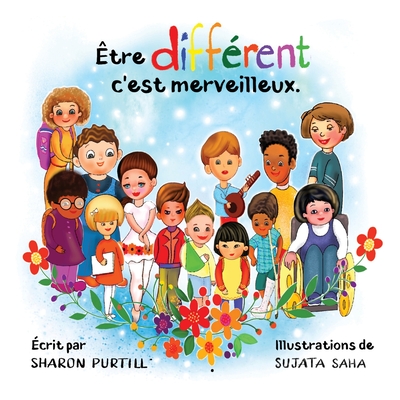 Être différent c'est merveilleux: Un livre illustré à propos de diversité et de bonté