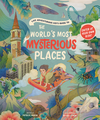 The Adventurous Kid’s Guide to the World’s Most Mysterious Places Cover Image