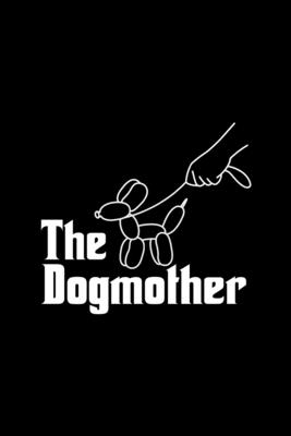 The Dogmother Log Book: Dog Information Log, Vet Appointment Log Book for Dog Owers, Puppies Log Book Cover Image