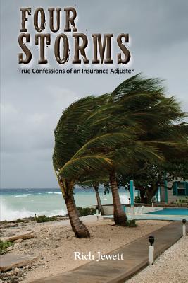Four Storms: True Confessions of an Insurance Adjuster