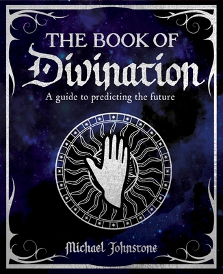 The Book of Divination: A Guide to Predicting the Future Cover Image