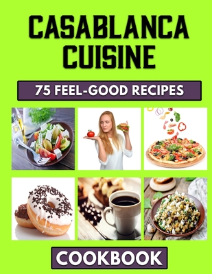Cover for Casablanca Cuisine: Clean & Healthy Eating