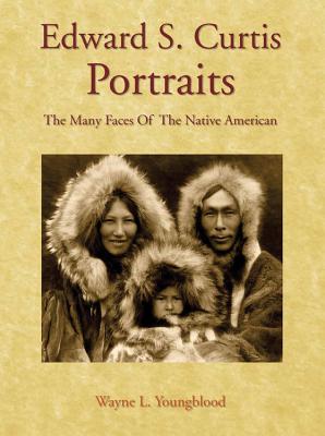 Edward S. Curtis Portraits: The Many Faces of the Native American Cover Image