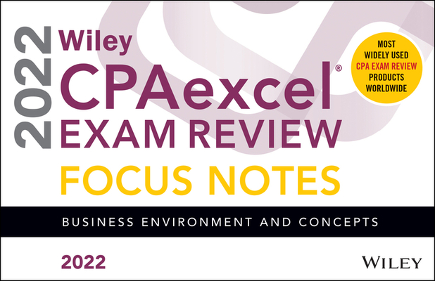 Wiley Cpaexcel Exam Review 2022 Focus Notes: Business Environment and Concepts By Wiley Cover Image