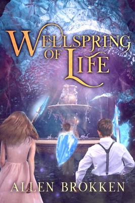 Wellspring of Life: A Towers of Light Family Read Aloud By Allen Brokken Cover Image