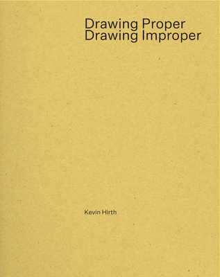 Drawing Proper/Drawing Improper By Kevin Hirth Cover Image