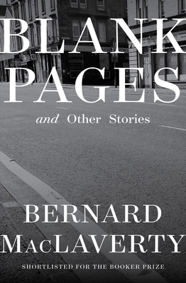 Blank Pages: And Other Stories By Bernard MacLaverty Cover Image
