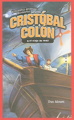 Cristóbal Colón Y El Viaje de 1492 (Christopher Columbus and the Voyage of 1492) = Christopher Columbus and the Voyage of 1492 By Dan Abnett Cover Image