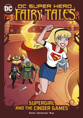 Supergirl and the Cinder Games (DC Super Hero Fairy Tales)