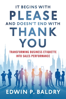 Cover for It Begins with Please and Doesn't End with Thank You