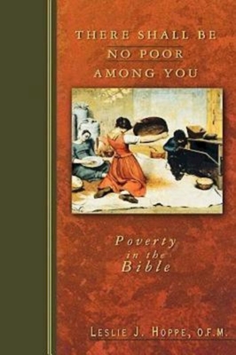 There Shall Be No Poor Among You: Poverty in the Bible Cover Image