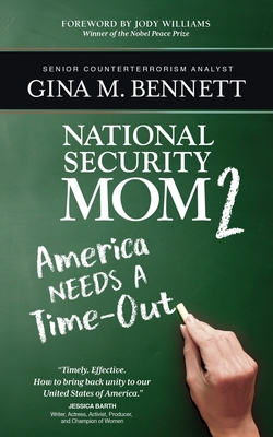 America Needs A Time-Out: National Security Mom 2 By Gina M. Bennett Cover Image