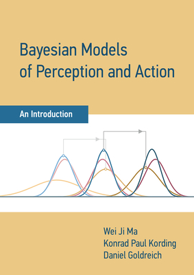 Bayesian Models of Perception and Action: An Introduction