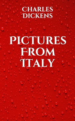 Pictures From Italy By Charles Dickens Cover Image