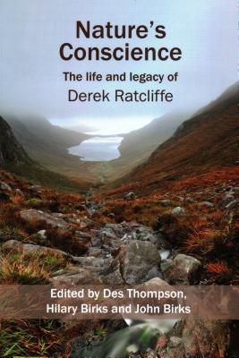 Nature's Conscience: The Life and Legacy of Derek Ratcliffe By Des Thompson, Hilary Birks, John Birks Cover Image