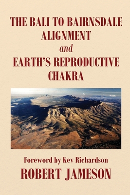The Bali to Bairnsdale Alignment and Earth's Reproductive Chakra Cover Image