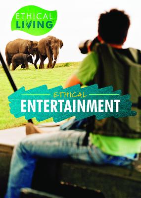 Ethical Entertainment (Ethical Living)