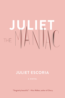 Juliet the Maniac: A Novel