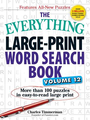 The Everything Large-Print Word Search Book, Volume 12: More than 100 puzzles in easy-to-read large print (Everything® Series) Cover Image