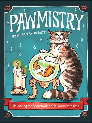 Pawmistry: Unlocking the Secrets of the Universe with Cats By Megan Lynn Kott, Megan Lynn Kott (Illustrator) Cover Image